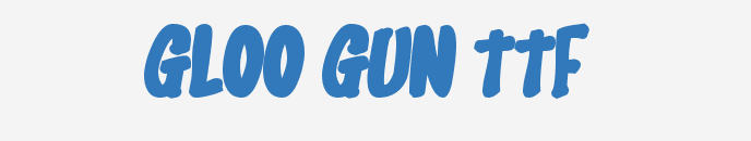 GLOO GUN TTF