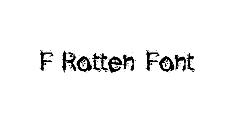 F Rotten Font