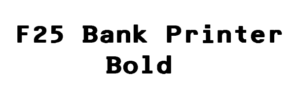 F25 Bank Printer Bold