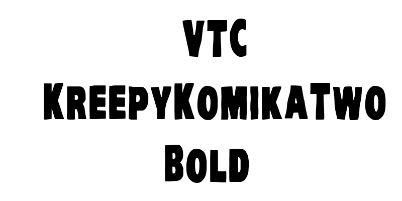 VTC KreepyKomikaTwo Bold