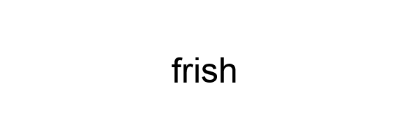 frish